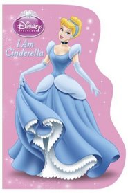 I Am Cinderella (Disney Princess) (Shaped Board Book)