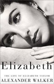 Elizabeth: The Life of Elizabeth Taylor