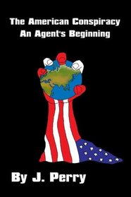 The American Conspiracy: An Agent's Beginning