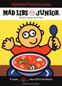 Alphabet Mad Libs Junior (Mad Libs Junior)