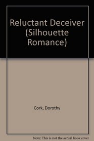 Reluctant Deceiver (Silhouette Romance)