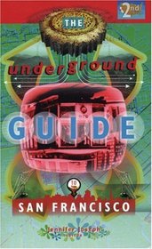 The Underground Guide to San Francisco 2 Ed