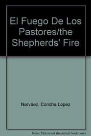 El Fuego De Los Pastores/the Shepherds' Fire (Spanish Edition)