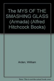 Mystery of the Smashing Glass (Alfred Hitchcock Books)