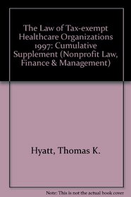 Law of Tax-Exempt Healthcare Organizations, 1997 (Supplement)