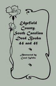 Edgefield County, South Carolina Deed Books 44 and 45, Recorded 1829-1832