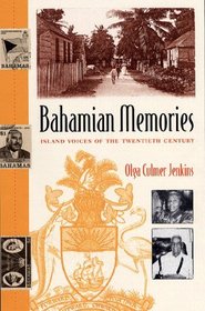 Bahamian Memories: Island Voices of the Twentieth Century