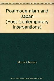 Postmodernism and Japan (Post-Contemporary Interventions)