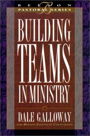 Building Teams in Ministry (Beeson Pastoral Series)