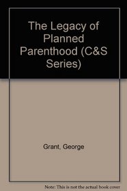 The Legacy of Planned Parenthood (C&S Series)