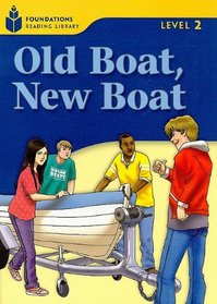 Old Boat, New Boat: Foundations Reader 2.5