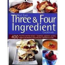 Best Ever 3 and 4 Ingredient Cookbook