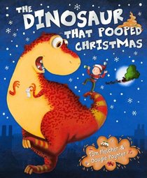 Dinosaur That Pooped Christmas