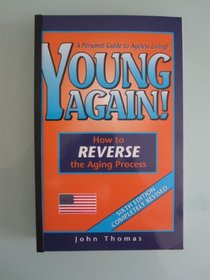 Young Again! How to Reverse the Aging Process