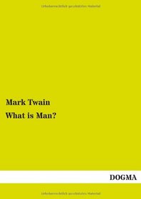 What Is Man?