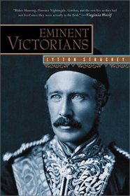 Eminent Victorians: Florence Nightingale, General Gordon, Cardinal Manning, Dr. Arnold