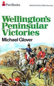 WELLINGTON'S PENINSULAR VICTORIES: BUSACO, SALAMANCA, VITORIA, NIVELLE (BRITISH BATTLES)