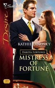 Mistress of Fortune (Dakota Fortunes, Bk 4) (Silhouette Desire, No 1789)