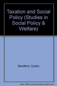 Taxation and Social Policy (Studies in social policy & welfare)