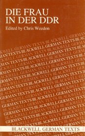 Die Frau in der DDR (Blackwell German Texts)