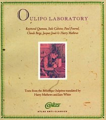 Oulipo Laboratory: Texts from the Bibliotheque Oulipienne (Anti-Classics of Dada.)