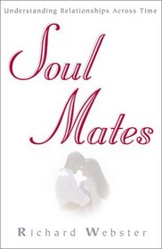 Soul Mates : Understanding Relationships Across Time