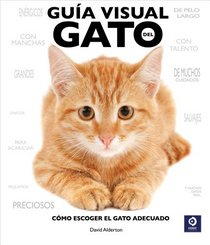 Guia visual del gato: Como escoger el gato adecuado (Spanish Edition)