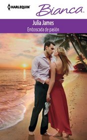 Emboscada De Pasion: (Ambush of Passion) (Harlequin Bianca) (Spanish Edition)