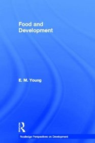 Food and Development (Routledge Perspectives on Development)