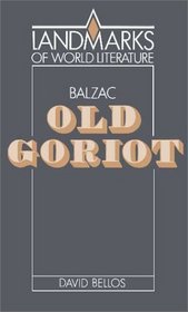 Balzac: Old Goriot (Landmarks of World Literature)