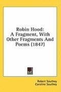 Robin Hood: A Fragment, With Other Fragments And Poems (1847)