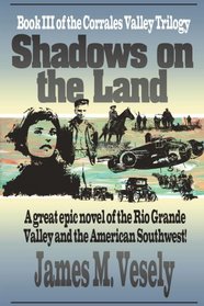 Shadows on the Land: A Novel of the Rio Grande Valley (Corrales Valley Trilogy)