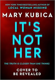 It's Not Her: A Novel