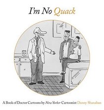 I'm No Quack : A Book of Doctor Cartoons