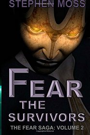Fear the Survivors (The Fear Saga) (Volume 2)