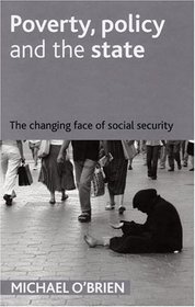 Poverty, Policy and the State: Social security reform in New Zealand