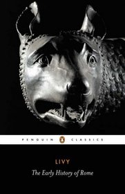 Livy: The Early History of Rome (Books I-V)
