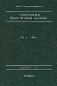Transportation Law: Passenger Rights and Responsibilities (Oceana's Legal Almanac Series  Law for the Layperson)