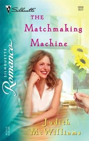 The Matchmaking Machine (Silhouette Romance, No 1809)