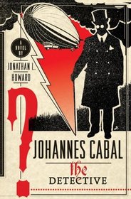 Johannes Cabal the Detective (Johannes Cabal, Bk 2)