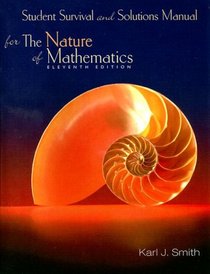 Student Survival and Solutions Manual for Smith's Nature of Mathematics, 11th