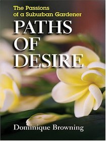 Paths Of Desire: The Passions Of A Suburban Gardener (Thorndike Press Large Print Nonfiction Series)