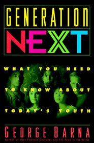 Generation Next: What You Need to Know About Today's Youth