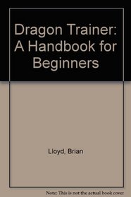 Dragon Trainer: A Handbook for Beginners