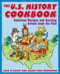 U.S. History Cookbook: Delicious Recipes and Exciting Events From the Past