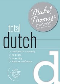 Total Dutch with the Michel Thomas Method (Michel Thomas Series)