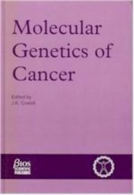 MOLECULAR GENETICS OF CANCER (Human Molecular Genetics Series)