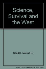 Science, Survival, and the West