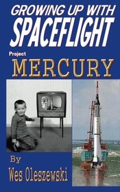 Growing up with Spaceflight- Project Mercury (Volume 1)