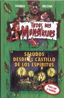 Saludos Desde El Castillo De Los Espiritus/ Greetings from the Castle of Spirits (Todos Mis Monstruos / All My Monsters) (Spanish Edition)